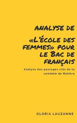 Cover of Analyse de L'ecole des femmes pour le Bac de francais