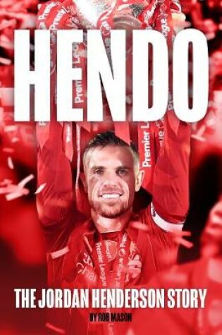 Cover of HENDO: The Jordan Henderson Story