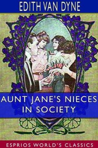 Cover of Aunt Jane's Nieces in Society (Esprios Classics)