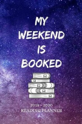Cover of My Weekend is Booked 2019 - 2020 Reading Planner