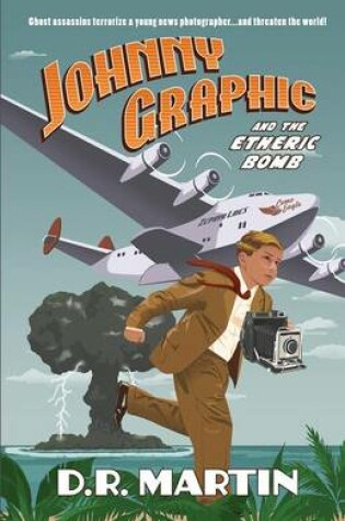 Cover of Johnny Graphic and the Etheric Bomb