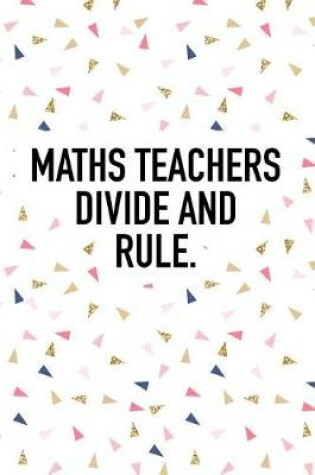 Cover of Maths Teachers Divide and Rule