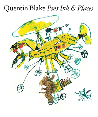Book cover for Quentin Blake: Pens Ink & Places