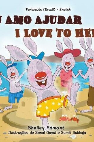 Cover of I Love to Help (Portuguese English Bilingual Book for Kids - Brazilian)