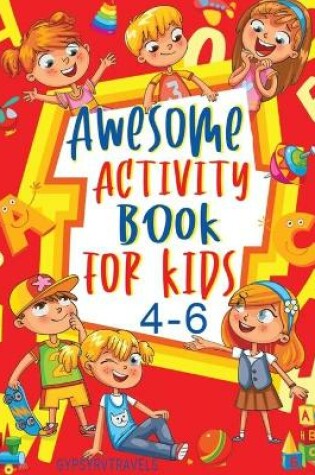 Cover of Awesome Activity Book For Kids 4-6
