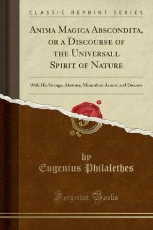 Cover of Anima Magica Abscondita, or a Discourse of the Universall Spirit of Nature