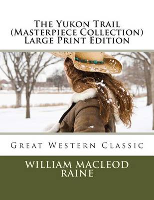 Book cover for The Yukon Trail (Masterpiece Collection) Large Print Edition