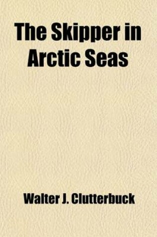 Cover of The Skipper in Arctic Seas