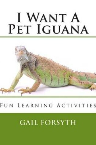 Cover of I Want A Pet Iguana