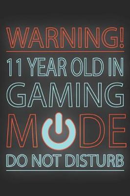 Book cover for 11 Year Old In Gaming Mode