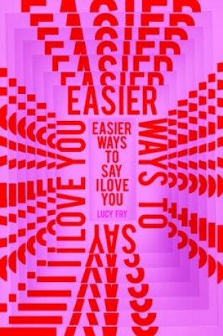 Cover of Easier Ways to Say I Love You