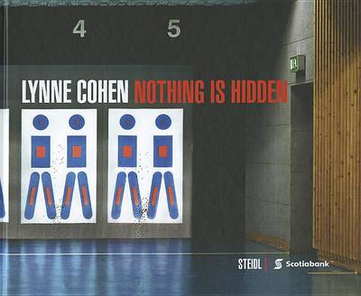 Book cover for Lynne Cohen:Nothing is Hidden