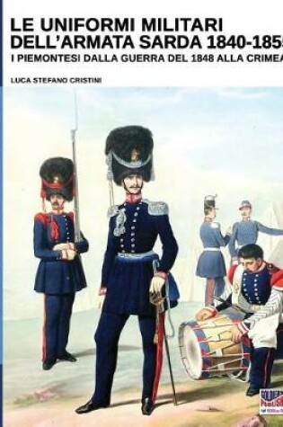 Cover of Le uniformi militari dell'armata sarda 1840-1855