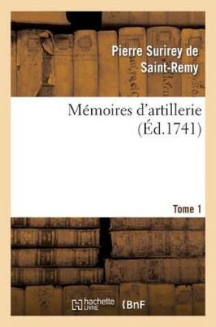 Cover of Memoires d'Artillerie. Tome 1