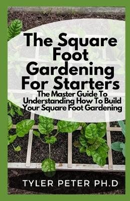 Book cover for The Square Foot Gardening For Starters