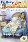 Book cover for Full House: Dear Michelle #1: Help! There's a Ghost in My Room