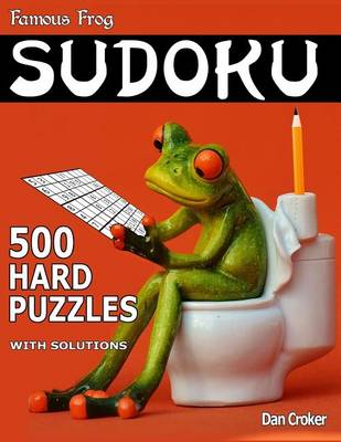 Book cover for Famous Frog Sudoku 500 Hard Puzzles With Solutions