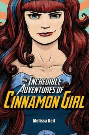 Cover of The Incredible Adventures of Cinnamon Girl