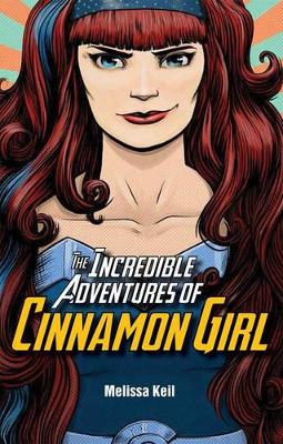 Book cover for The Incredible Adventures of Cinnamon Girl