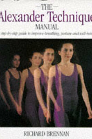 Cover of The Alexander Technique Manual