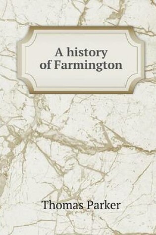 Cover of A history of Farmington
