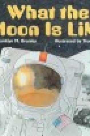 Cover of What the Moon Is Like (Revised Ed.)