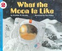 Book cover for What the Moon Is Like (Revised Ed.)