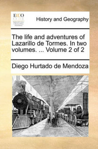 Cover of The Life and Adventures of Lazarillo de Tormes. in Two Volumes. ... Volume 2 of 2