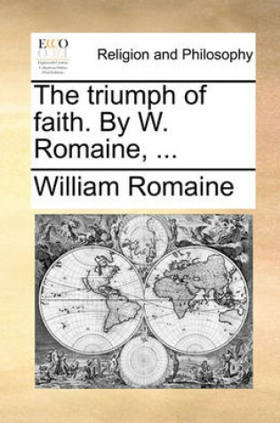 Cover of The Triumph of Faith. by W. Romaine, ...