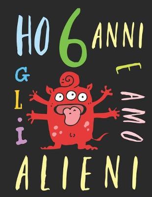 Book cover for Ho 6 anni e amo gli alieni