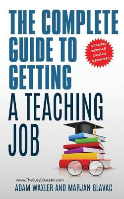 Book cover for The Complete Guide To Getting A Teaching Job