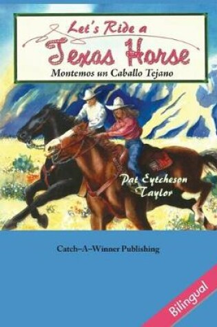 Cover of Let's Ride a Texas Horse - Bilingual