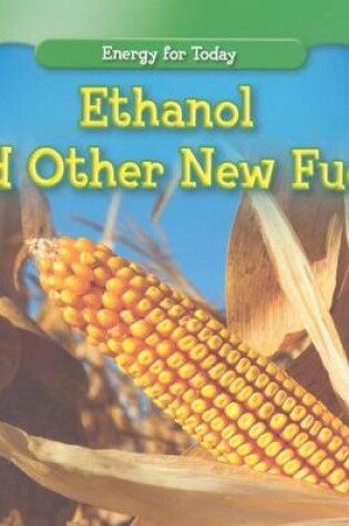 Cover of Ethanol and Other New Fuels