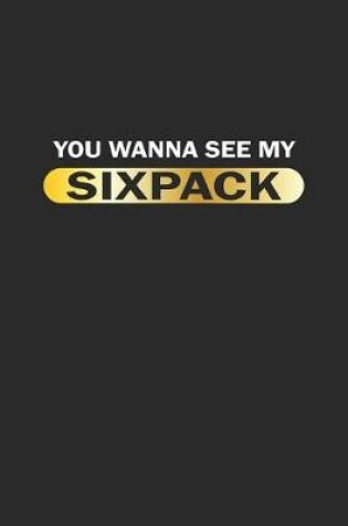Cover of You wanna see my sixpack