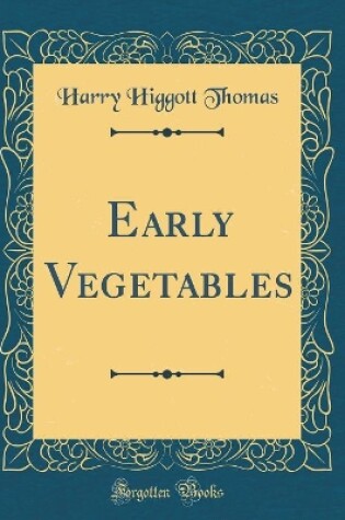 Cover of Early Vegetables (Classic Reprint)