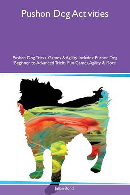 Book cover for Pushon Dog Activities Pushon Dog Tricks, Games & Agility Includes