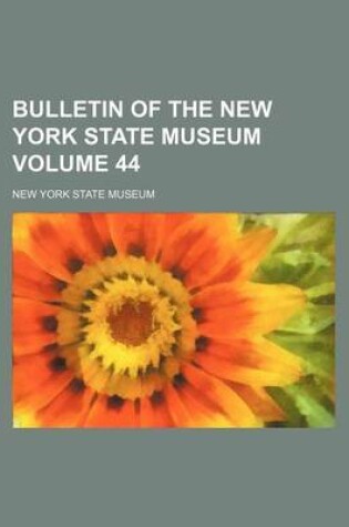 Cover of Bulletin of the New York State Museum Volume 44