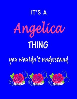 Book cover for It's A Angelica Thing You Wouldn't Understand