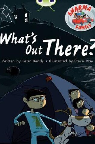 Cover of Bug Club Independent Fiction Year Two Turquoise B Sharma Family: What's Out There?