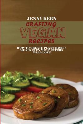 Book cover for Crafting Vegan Recipes