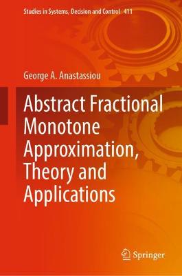 Cover of Abstract Fractional Monotone Approximation, Theory and Applications