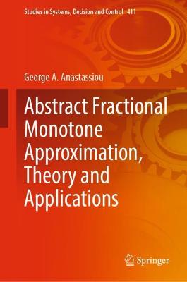 Book cover for Abstract Fractional Monotone Approximation, Theory and Applications