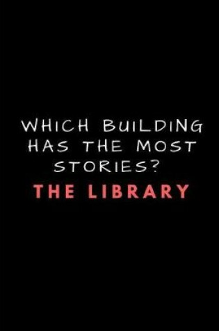 Cover of Which Building Has the Most Stories? the Library
