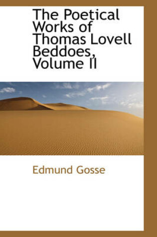 Cover of The Poetical Works of Thomas Lovell Beddoes, Volume II