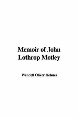 Book cover for Memoir of John Lothrop Motley