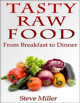 Book cover for Tasty Raw Food: From Breakfast to Dinner