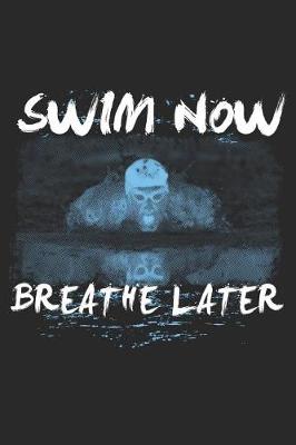 Book cover for Swim Now Breathe Later