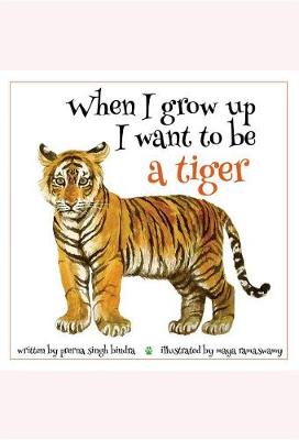 Book cover for When I Grow Up I Want to Be a Tiger