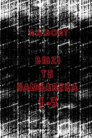 Cover of Bibzi Te Hangareka 1-3