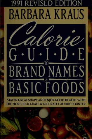 Cover of Kraus Barbara : Calorie Guide to Brand Names (1991)